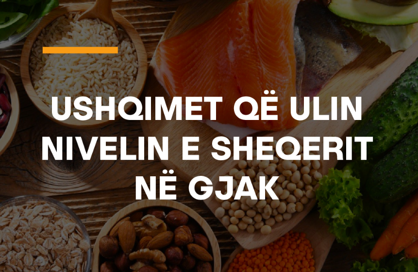 Ushqimet që ulin nivelin e sheqert në gjak